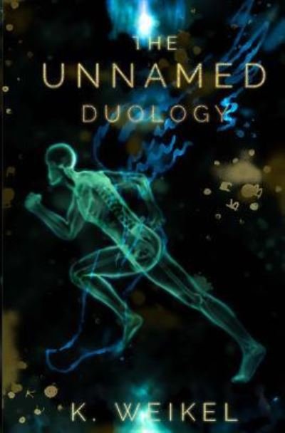 Cover for K Weikel · The Unnamed Duology (Paperback Book) (2017)