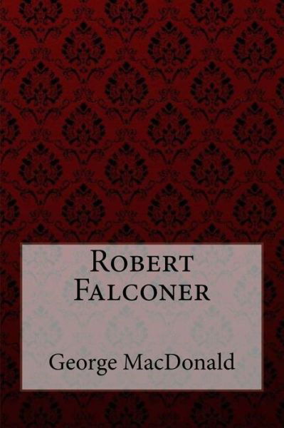 Cover for George MacDonald · Robert Falconer George MacDonald (Paperback Book) (2017)