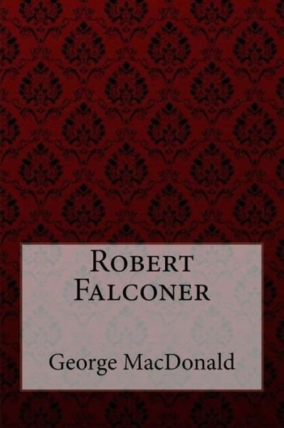 Cover for George MacDonald · Robert Falconer George MacDonald (Paperback Book) (2017)