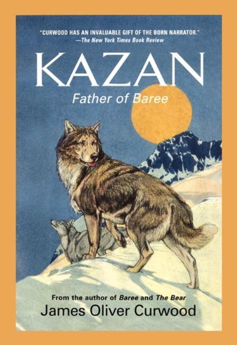 Cover for James Oliver Curwood · Kazan: Father of Baree (Medallion Editions for Young Readers) (Taschenbuch) (1999)