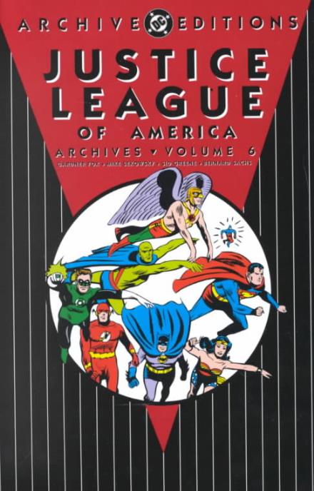 Cover for Gardner Fox · Justice League Of America Archives HC Vol 06 (Hardcover bog) (2000)