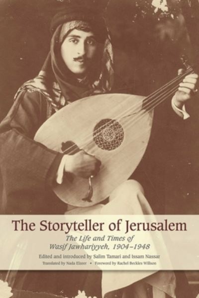 Cover for Wasif Jawhariyyeh · The Storyteller of Jerusalem: The Life and Times of Wasif Jawhariyyeh, 1904-1948 (Paperback Book) (2013)