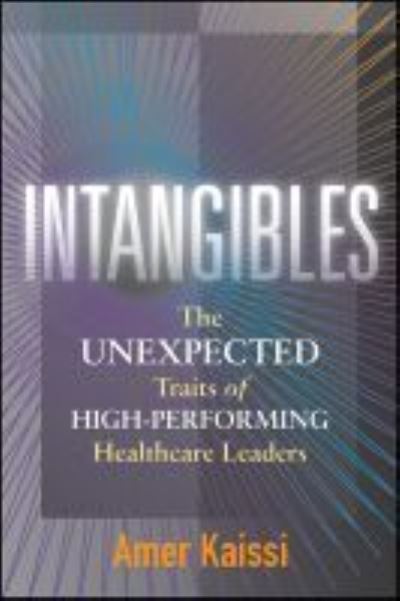 Cover for Amer Kaissi · Intangibles: The Unexpected Traits of High-Performing Healthcare Leaders - ACHE Management (Paperback Book) (2018)