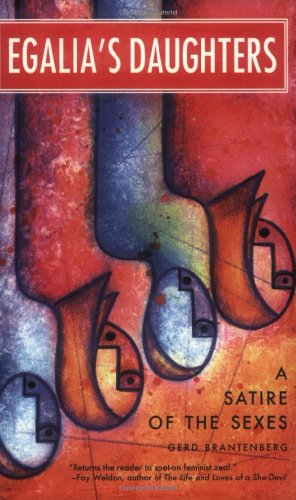 Egalia's Daughters: a Satire of the Sexes - Gerd Brantenberg - Books - Seal Press - 9781580051255 - December 14, 2004