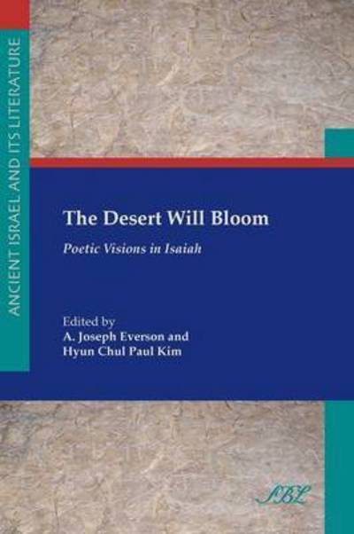 Cover for A Joseph Everson · The Desert Will Bloom: Poetic Visions in Isaiah (Paperback Book) (2009)