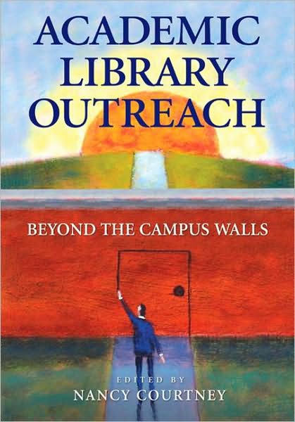 Nancy D. Courtney · Academic Library Outreach: Beyond the Campus Walls (Paperback Book) (2008)