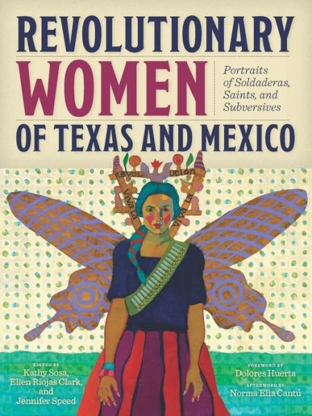 Cover for Revolutionary Women of Texas and Mexico: Portraits of Soldaderas, Saints, and Subversives (Paperback Bog) (2021)