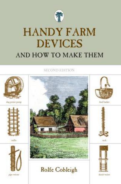 Cover for Rolfe Cobleigh · Handy Farm Devices: And How To Make Them (Paperback Book) [Second edition] (2008)