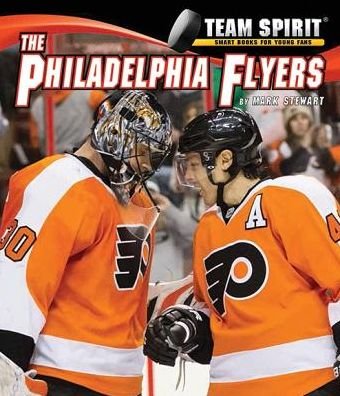 Cover for Mark Stewart · The Philadelphia Flyers (Team Spirit) (Inbunden Bok) (2014)