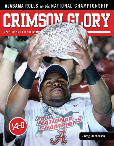 Cover for Creg Stephenson · Crimson Glory: Alabama Rolls to the National Championship (Paperback Book) [Revised edition] (2010)