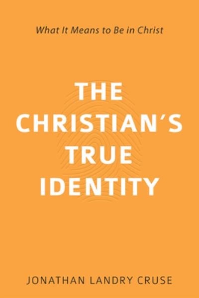 Cover for Jonathan Landry Cruse · Christian's True Identity, The (Pocketbok) (2019)