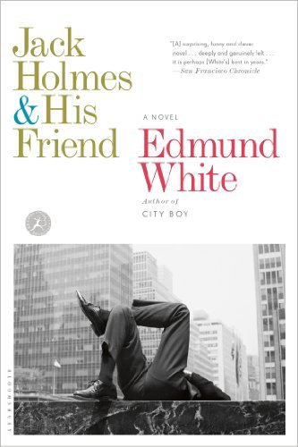Cover for Edmund White · Jack Holmes and His Friend: a Novel (Pocketbok) [Reprint edition] (2013)