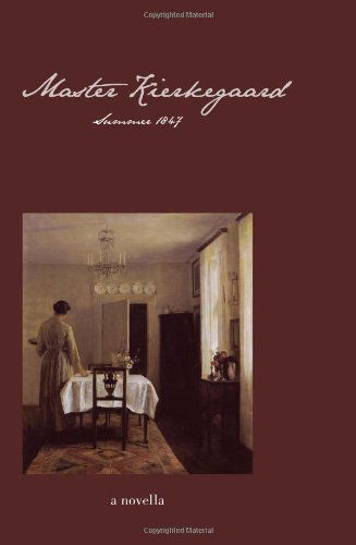 Cover for Ellen Brown · Master Kierkegaard: Summer 1847: A Novella (Paperback Book) (2011)