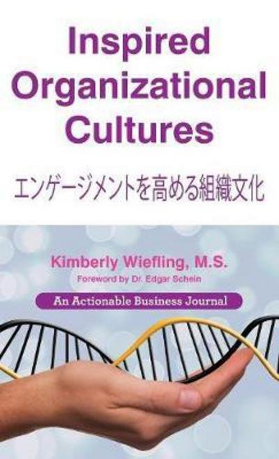 Cover for Kimberly Wiefling · Inspired Organizational Cultures : Discover Your DNA, Engage Your People, and Design Your Future (Hardcover Book) (2018)