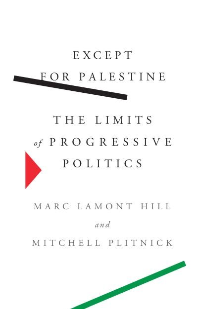 Cover for Marc Lamont Hill · Except for Palestine: The Limits of Progressive Politics (Paperback Book) (2022)