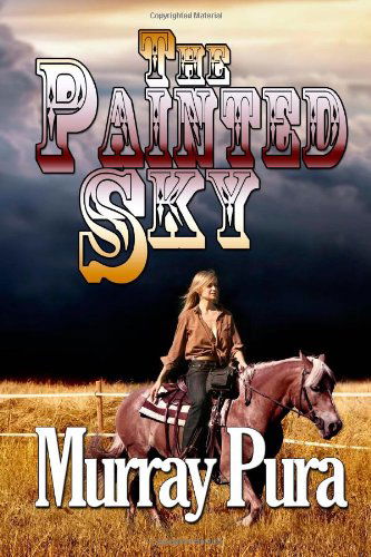 Cover for Murray Pura · The Painted Sky (Taschenbuch) (2014)