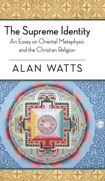 The Supreme Identity - Alan W Watts - Livres - Allegro Editions - 9781626540255 - 21 novembre 2014