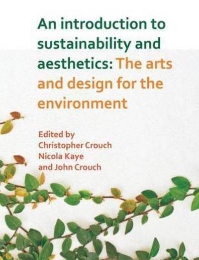 Cover for Christopher Crouch · An Introduction to Sustainability and Aesthetics: the Arts and Design for the Environment (Paperback Book) (2015)