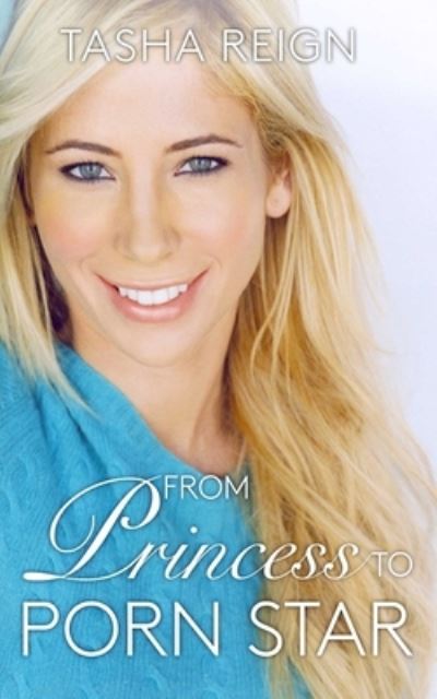 Cover for Tasha Reign · From Princess To Porn Star: A Real-Life Cinderella Story (Paperback Bog) (2023)