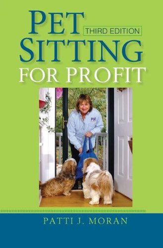 Cover for Patti  J. Moran · Pet Sitting for Profit (Hardcover Book) (2006)