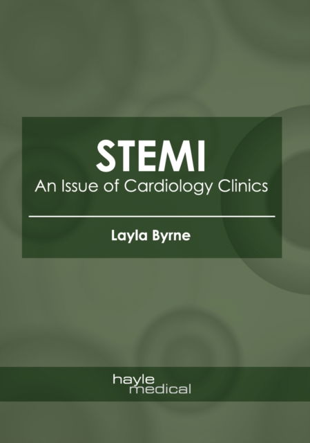 Cover for Layla Byrne · Stemi: An Issue of Cardiology Clinics (Hardcover Book) (2020)