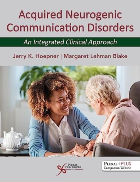 Acquired Neurogenic Communication Disorders: An Integrated Clinical Approach -  - Książki - Plural Publishing Inc - 9781635504255 - 3 listopada 2023