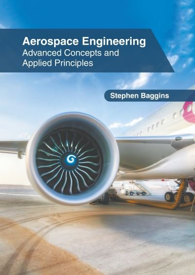Cover for Stephen Baggins · Aerospace Engineering: Advanced Concepts and Applied Principles (Hardcover Book) (2022)