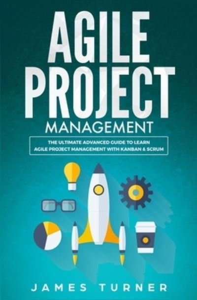 Cover for James Turner · Agile Project Management (Paperback Book) (2019)