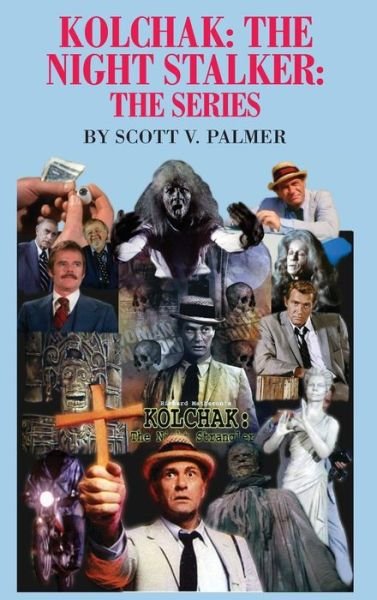 Cover for Scott V Palmer · Kolchak-The Night Stalker-The Series (Hardcover Book) (2020)