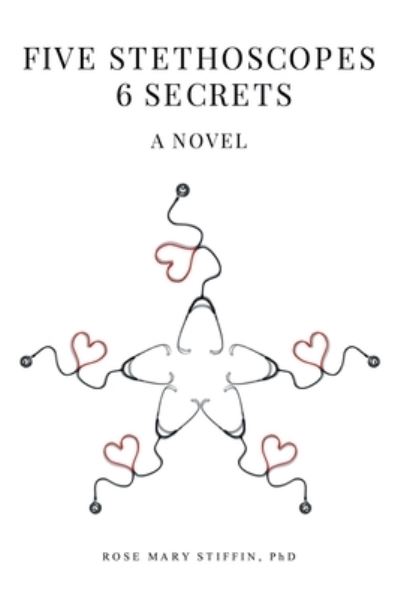 Cover for Rose Mary Stiffin · Five Stethoscopes 6 Secrets (Paperback Book) (2021)