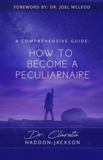 Clareta Haddon-Jackson · How to Become a Peculiarnaire (Paperback Book) (2019)