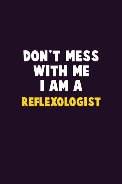 Cover for Emma Loren · Don't Mess With Me, I Am A Reflexologist (Pocketbok) (2020)