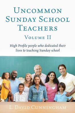 Cover for L David Cunningham · Uncommon Sunday School Teachers, Volume II (Paperback Book) (2021)