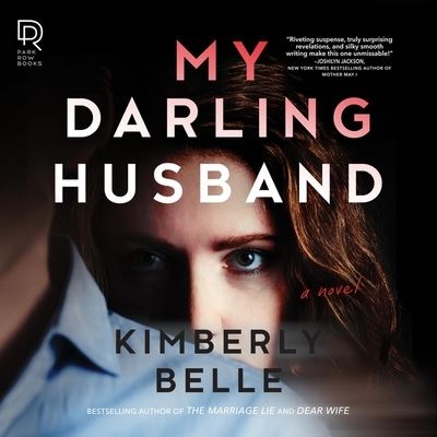 My Darling Husband - Kimberly Belle - Music - Park Row Books - 9781665105255 - December 28, 2021