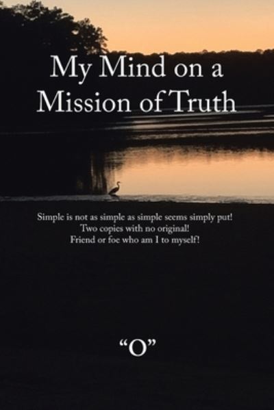 Cover for O · My Mind on a Mission of Truth (Bog) (2022)