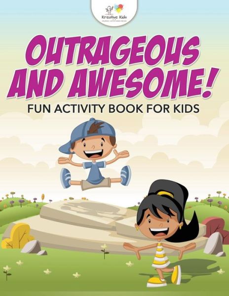 Cover for Kreative Kids · Outrageous and Awesome! Fun Activity Book for Kids (Paperback Book) (2016)