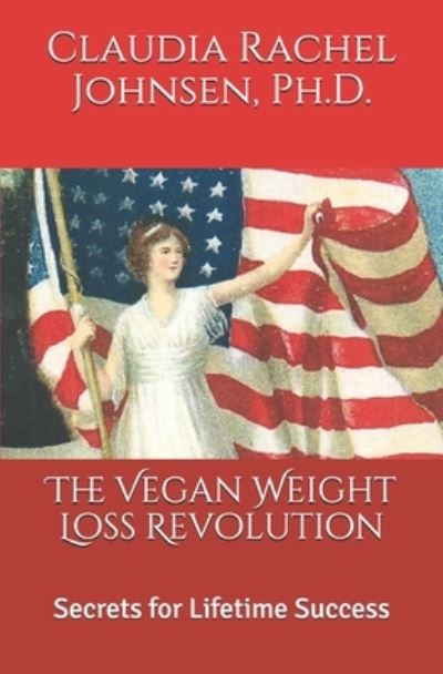 Cover for Claudia Rachel Johnsen Ph.D. · The Vegan Weight Loss Revolution (Paperback Book) (2020)