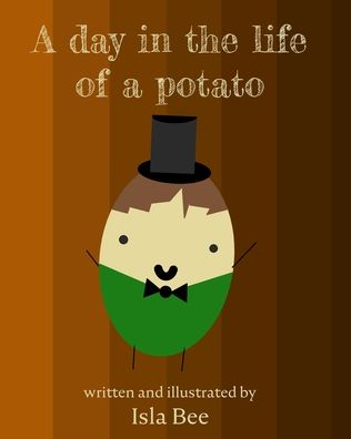 Cover for Isla Bee · A day in the life of a Potato - E (Paperback Book) (2020)