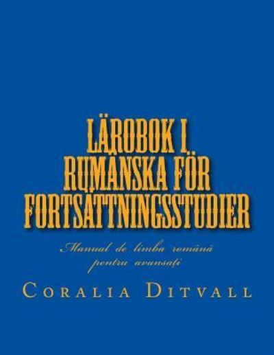 Cover for Coralia Ditvall · Larobok i rumanska foer fortsattningsstudier (Paperback Book) (2018)