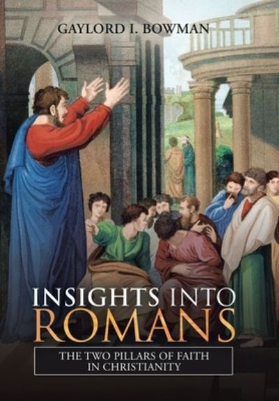 Cover for Gaylord I Bowman · Insights into Romans (Hardcover Book) (2020)