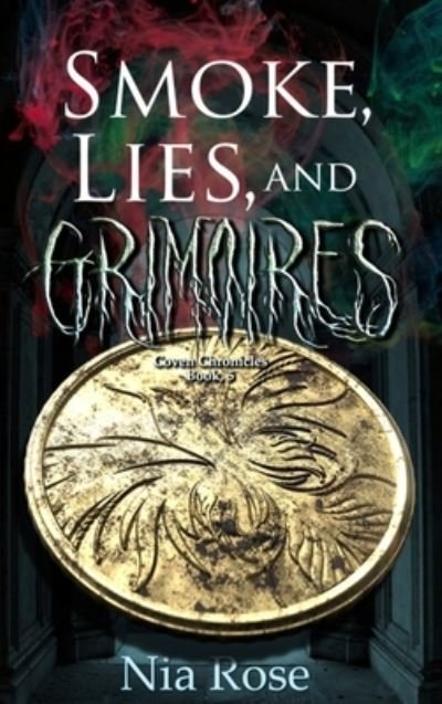 Cover for Nia Rose · Smoke, Lies, and Grimoires (Hardcover Book) (2021)