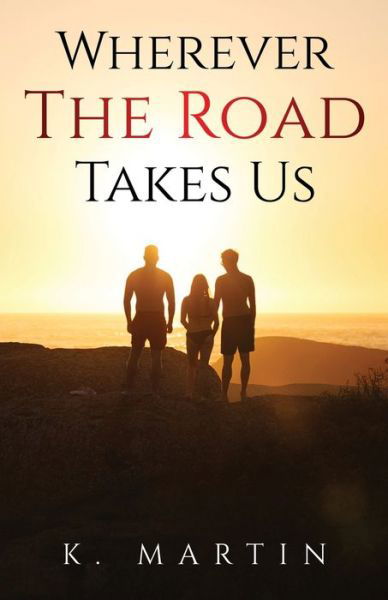 Cover for Kyjuan Martin · Wherever the Road Takes Us (Paperback Book) (2021)