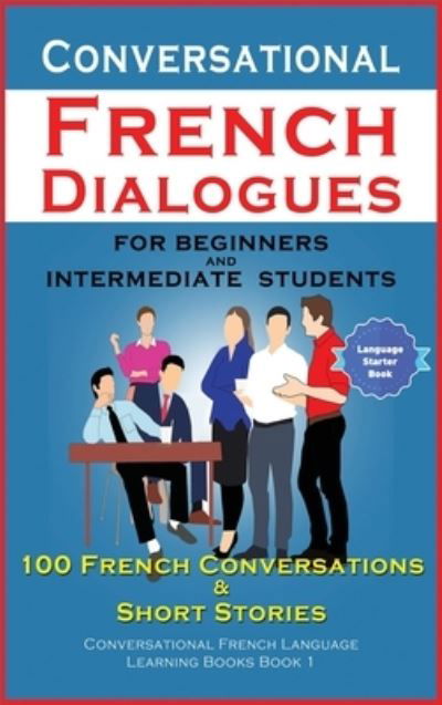 Cover for Academy Der Sprachclub · Conversational French Dialogues For Beginners and Intermediate Students (Gebundenes Buch) (2021)