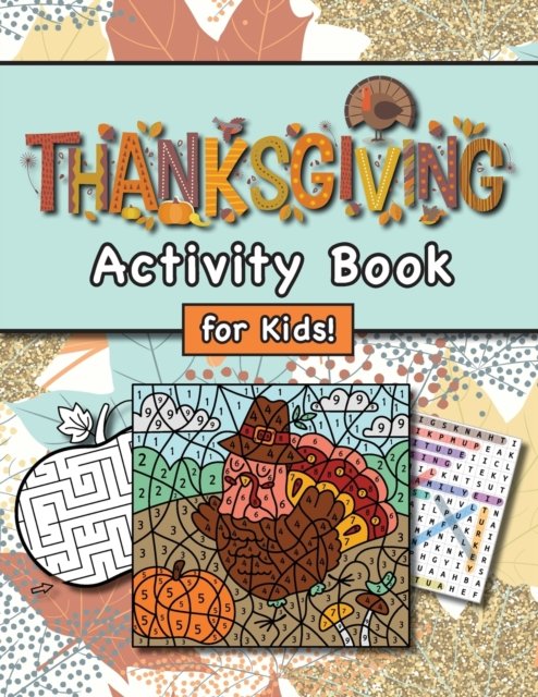 Thanksgiving Activity Book for Kids! - Engage Books (Activities) - Kirjat - Engage Books (Activities) - 9781774766255 - tiistai 16. marraskuuta 2021
