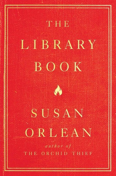 Cover for Susan Orlean · The Library Book (Hardcover Book) [Main edition] (2019)
