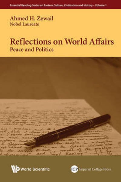Cover for Zewail, Ahmed H (California Inst Of Technology, Usa) · Reflections On World Affairs: Peace And Politics - Essential Reading Series on Eastern Culture, Civilization and History (Hardcover bog) (2015)