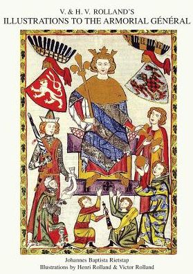 Cover for Johannes Baptista Rietstap · V. &amp; H.V. Rolland's Illustrations to the Armorial General Volume 1 (Paperback Book) (2014)