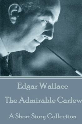 Cover for Edgar Wallace · Edgar Wallace - The Admirable Carfew (Pocketbok) (2017)
