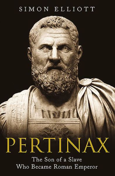 Cover for Simon Elliott · Pertinax: The Son of a Slave Who Became Roman Emperor (Hardcover Book) (2020)