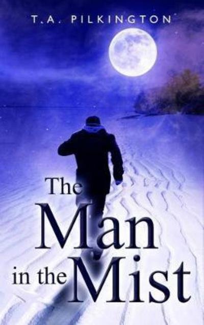 Cover for T. A. Pilkington · The Man in the Mist (Pocketbok) (2018)